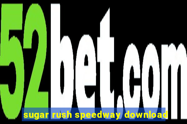 sugar rush speedway download